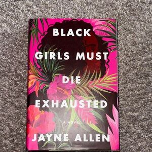 Black Girls Must Die Exhausted by Jayne Allen - Bold Pink Floral Hardcover